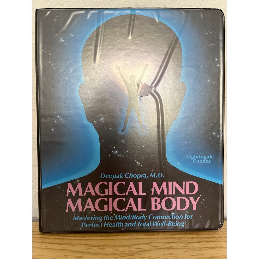 Magical mind magical body, Deepak Chopra MD mastering the mind/body connection